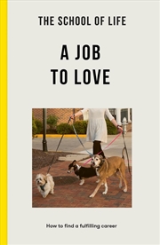 Buy The School of Life: A Job to Love
