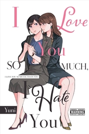 Buy I Love You So Much, I Hate You