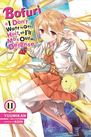 Buy Bofuri: I Don't Want to Get Hurt, so I'll Max Out My Defense., Vol. 11 (light novel)
