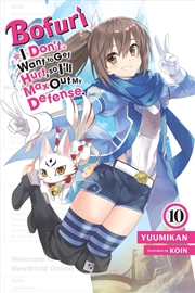 Buy Bofuri: I Don't Want to Get Hurt, so I'll Max Out My Defense., Vol. 10 (light novel)