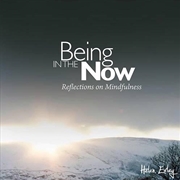 Buy Being In The Now - Reflections On Mindfullness