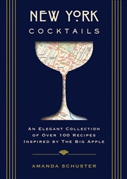 Buy New York Cocktails: An Elegant Collection of over 100 Recipes Inspired by the Big Apple