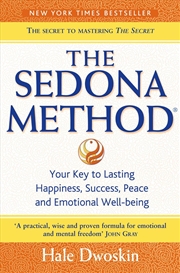 Buy Sedona Method: How To Get Rid Of Your Emotional Baggage And Live The Life You Want