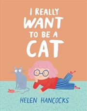 Buy I Really Want To Be a Cat