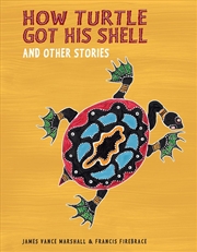 Buy How Turtle Got His Shell and Other Stories