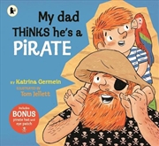 Buy My Dad Thinks He's a Pirate