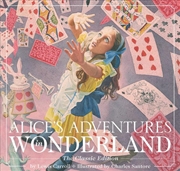 Buy Alice's Adventures in Wonderland: The Classic Edition