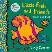 Buy Little Fish and Friends: Touch and Feel