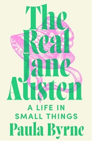 Buy Real Jane Austen: A Life in Small Things