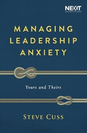 Buy Managing Leadership Anxiety: Yours And Theirs
