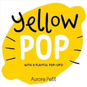 Buy Yellow Pop (With 6 Playful Pop-Ups!)
