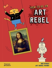 Buy How to be an Art Rebel