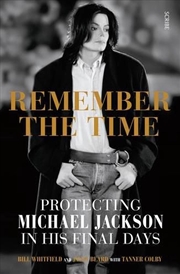 Buy Remember the Time: Protecting Michael Jackson in his final days