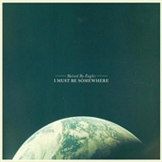 Buy I Must Be Somewhere