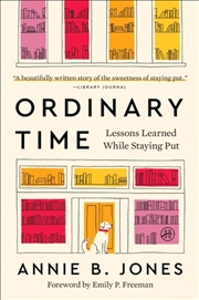 Buy Ordinary Time: Lessons Learned While Staying Put