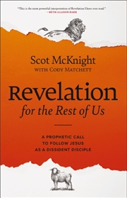 Buy Revelation for the Rest of Us: A Prophetic Call to Follow Jesus as a Dissident Disciple