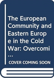 Buy The European Community And Eastern Europe In The Long 1970S : Challenging The Cold War Order In Euro