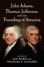 Buy John Adams, Thomas Jefferson, and the Founding of America