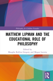 Buy Matthew Lipman and the Educational Role of Philosophy