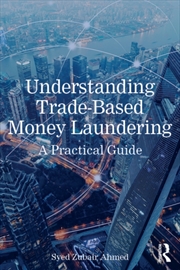 Buy Understanding Trade-Based Money Laundering
