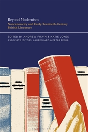 Buy Beyond Modernism: Noncanonicity and Early-Twentieth-Century British Literature