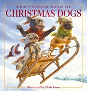 Buy The Twelve Days Of Christmas Dogs: The Classic Edition