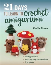 Buy 21 Days to Learn to Crochet Amigurumi