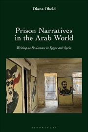 Buy Prison Narratives In The Arab World: Writing As Resistance In Egypt Andsyria