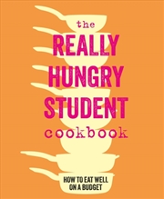 Buy The Really Hungry Student Cookbook