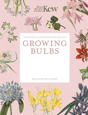Buy The Kew Gardener's Guide to Growing Bulbs