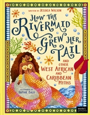 Buy How the Rivermaid Grew Her Tail and Other West African and Caribbean Myths
