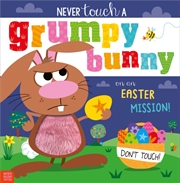 Buy Never Touch a Grumpy Bunny . . . on an Easter Mission!