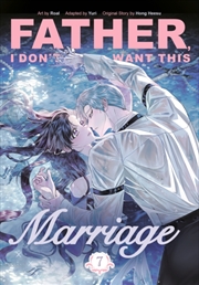 Buy Father, I Don't Want This Marriage, Vol. 7