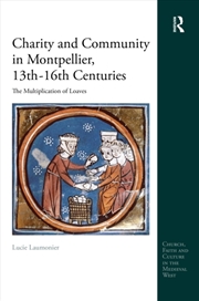 Buy Charity and Community in Montpellier, 13th - 16th Centuries
