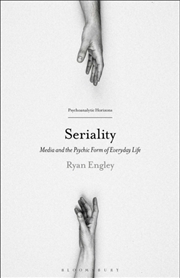 Buy Seriality: Media and the Psychic Form of Everyday Life