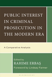 Buy Public Interest in Criminal Prosecution in the Modern Era: A Global Comparative Analysis