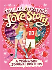 Buy Taylor & Travis's Love Story: A Teamwork Journal for Kids