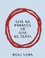 Buy Roni Horn: Give Me Paradox or Give Me Death (Bilingual edition)
