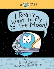 Buy I Really Want to Fly to the Moon!