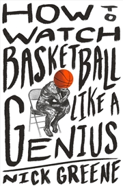 Buy How to Watch Basketball Like a Genius