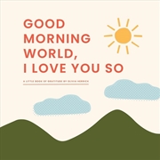 Buy Good Morning, World—I Love You So
