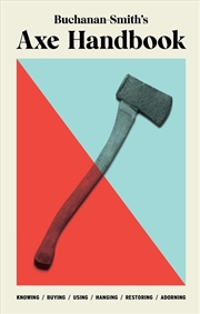 Buy Buchanan-Smith’s Axe Handbook