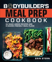 Buy Bodybuilder's Meal Prep Cookbook: 64 Make-Ahead Recipes and 8 Macro-Friendly Meal Plans