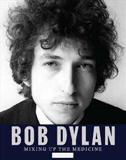 Buy Bob Dylan: Mixing Up the Medicine