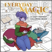 Buy Everyday Magic: A Cozy Fantasy Coloring Book