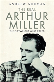 Buy Real Arthur Miller: The Playwright Who Cared