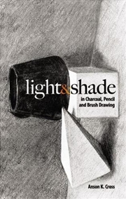 Buy Light and Shade in Charcoal, Pencil and Brush Drawing