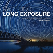 Buy Mastering Long Exposure: The Definitive Guide for Photographers