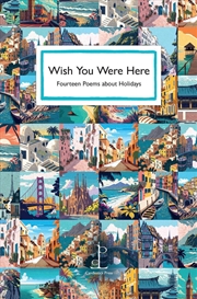 Buy Wish You Were Here: Fourteen Poems about Holidays