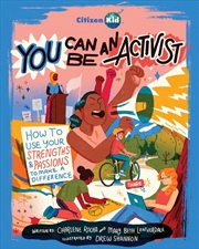 Buy You Can Be an Activist: How to Use Your Strengths and Passions to Make a Difference
